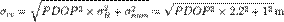 \ \sigma_{rc} = \sqrt{PDOP^2 \times \sigma_R^2 + \sigma_{num}^2} = \sqrt{PDOP^2 \times 2.2^2 + 1^2} \, \mathrm{m}