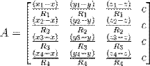 A = 
\begin{bmatrix}
\frac {(x_1- x)} {R_1} & \frac {(y_1-y)} {R_1} & \frac {(z_1-z)} {R_1} & c \\
\frac {(x_2- x)} {R_2} & \frac {(y_2-y)} {R_2} & \frac {(z_2-z)} {R_2} & c \\
\frac {(x_3- x)} {R_3} & \frac {(y_3-y)} {R_3} & \frac {(z_3-z)} {R_3} & c \\
\frac {(x_4- x)} {R_4} & \frac {(y_4-y)} {R_4} & \frac {(z_4-z)} {R_4} & c
\end{bmatrix}