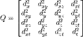 Q = 
\begin{bmatrix}
d_x^2    & d_{xy}^2 & d_{xz}^2 & d_{xt}^2 \\
d_{xy}^2 & d_{y}^2  & d_{yz}^2 & d_{yt}^2 \\
d_{xz}^2 & d_{yz}^2 & d_{z}^2 & d_{zt}^2 \\
d_{xt}^2 & d_{yt}^2 & d_{zt}^2 & d_{t}^2
\end{bmatrix}
