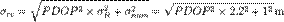 \ \sigma_{rc} = \sqrt{PDOP^2 \times \sigma_R^2 + \sigma_{num}^2} = \sqrt{PDOP^2 \times 2.2^2 + 1^2} \, \mathrm{m}