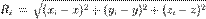 R_i\,=\,\sqrt{(x_i- x)^2 + (y_i-y)^2 + (z_i-z)^2}