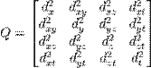 Q = 
\begin{bmatrix}
d_x^2    & d_{xy}^2 & d_{xz}^2 & d_{xt}^2 \\
d_{xy}^2 & d_{y}^2  & d_{yz}^2 & d_{yt}^2 \\
d_{xz}^2 & d_{yz}^2 & d_{z}^2 & d_{zt}^2 \\
d_{xt}^2 & d_{yt}^2 & d_{zt}^2 & d_{t}^2
\end{bmatrix}
